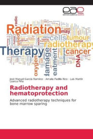 Radiotherapy and hematoprotection José Manuel García Ramírez Author