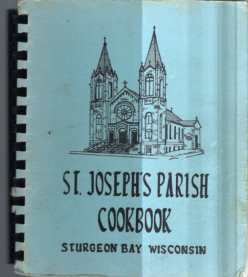 Sturgeon Bay Wisconsin Vintage 1986 St Joseph's Catholic Church Parish Cookbook Wi Community Favorite Recipes Collectible Rare Cook Book