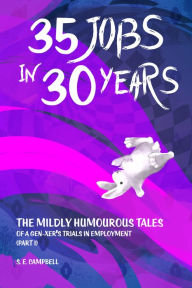 35 Jobs in 30 Years (Part 1) S.E. Campbell Author