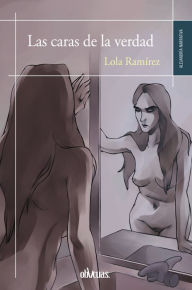 Las caras de la verdad Lola Ramírez Author