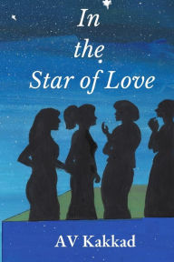 In the Star of Love AV Kakkad Author