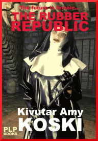 The Rubber Republic Kivutar Amy Koski Author