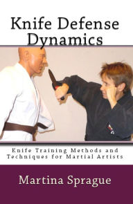 Knife Defense Dynamics Martina Sprague Author