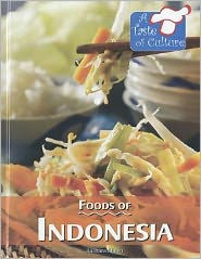 Foods of Indonesia (A Taste of Culture Series) Barbara Sheen Author
