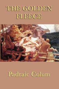 The Golden Fleece Padraic Colum Author