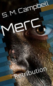 Merc: Retribution Sean M. Campbell Author