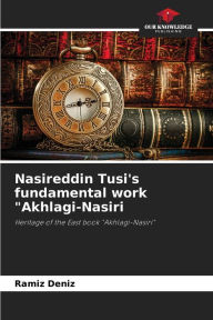 Nasireddin Tusi's fundamental work Akhlagi-Nasiri Ramíz Deníz Author