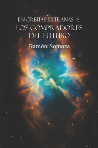 Los Compradores del Futuro Ramon Somoza Author
