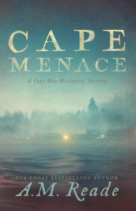 Cape Menace: A Cape May Historical Mystery (Cape May Historical Mystery Collection, #1) Amy M. Reade Author