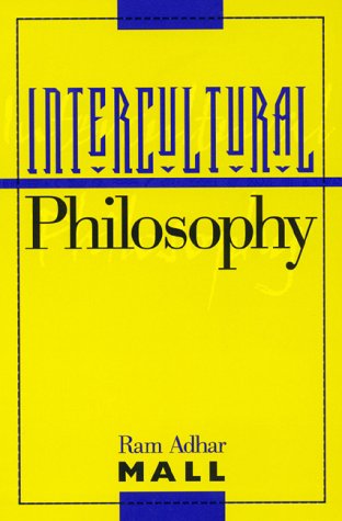 Intercultural Philosophy by Ram Adhar Mall