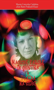 Magiche Parole in Giostra a Tuatha Na Sidhe Maria Concetta Calabria alias Ram Prakash Kaur Author
