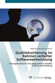Qualitätssicherung im Rahmen verteilter Softwareentwicklung Rafael Sánchez-Moreno Ramírez Author