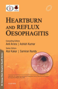Sir Ganga Ram Hospital Health Series: Heartburn and Reflux Oesophagitis - e-book Samiran Nundy M.Chir Author