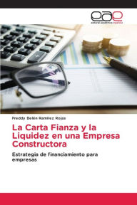 La Carta Fianza y la Liquidez en una Empresa Constructora Freddy Belén Ramírez Rojas Author