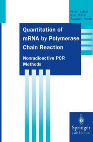Quantitation of mRNA by Polymerase Chain Reaction: Nonradioactive PCR Methods Thomas Kïhler Author