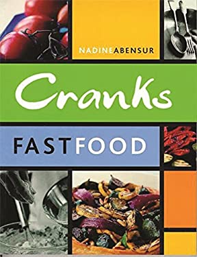 Cranks Fast Food : For Vitality and Health by Nadine Abensur