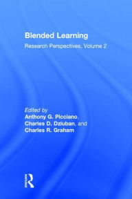 Blended Learning: Research Perspectives, Volume 2 Anthony G. Picciano Editor
