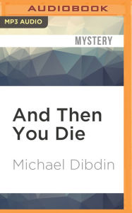 And Then You Die (Aurelio Zen Series #8) Michael Dibdin Author