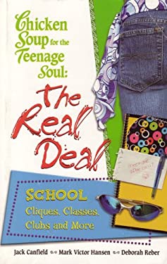 Chicken Soup for the Teenage Soul : The Real Deal-School by Jack Canfield