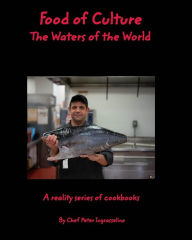 Food of Culture: Waters of the World Peter Ingrasselino Author