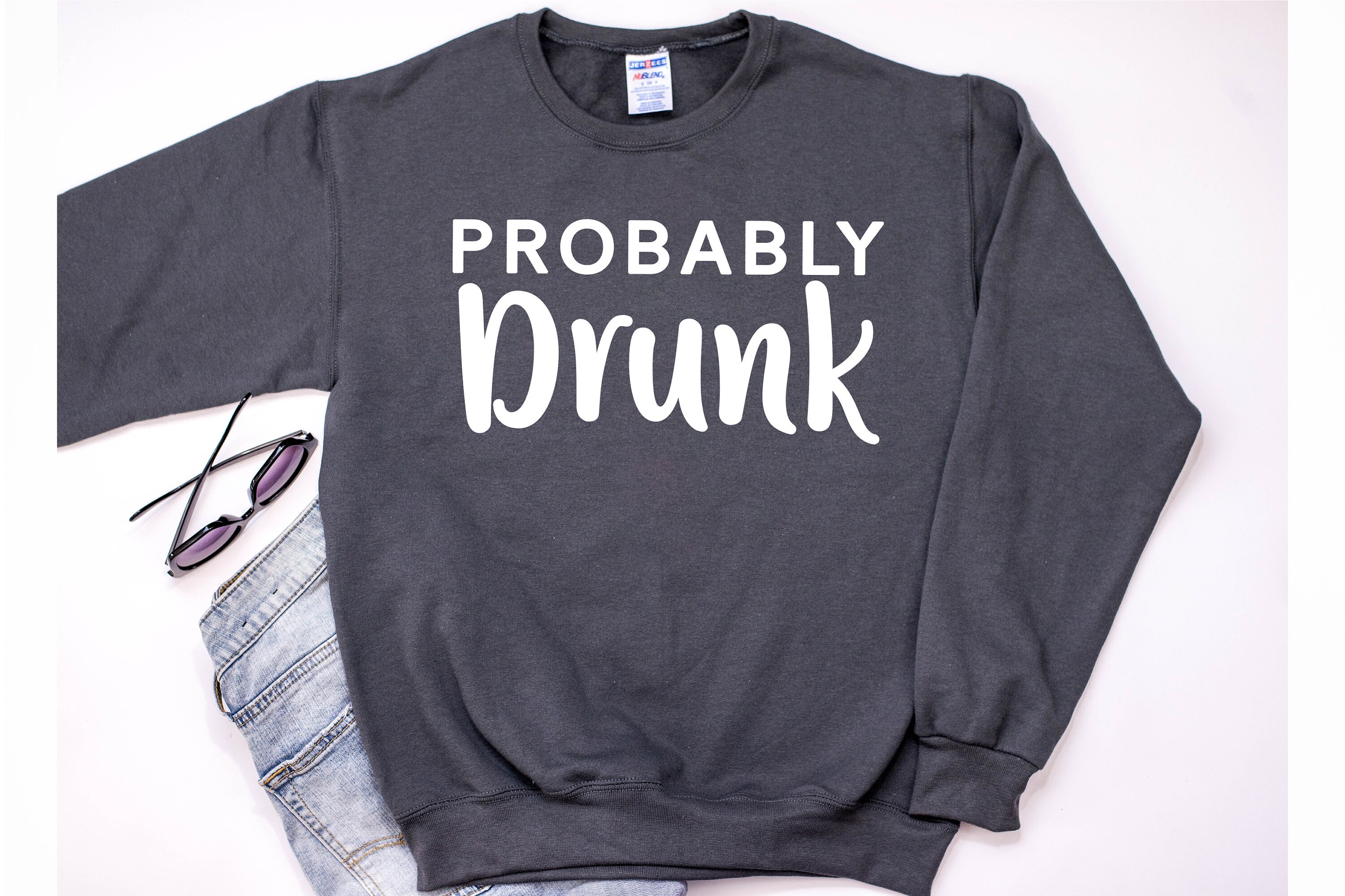 St. Patricks Day Funny Women Probably Drunk Drinking Sweatshirt - Shamrock Sweatshirt St Pattys Sweater