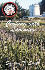 Cooking with Lavender Suzanne T. Smith Author
