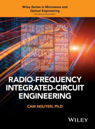 Radio-Frequency Integrated-Circuit Engineering Cam Nguyen Author
