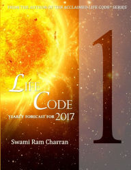 LIFECODE #1 YEARLY FORECAST FOR 2017 BRAMHA SWAMI RAM CHARRAN Author