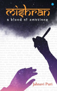 Mishran: A blend of emotions Jahnavi Puri Author