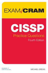 CISSP Practice Questions Exam Cram Michael Gregg Author