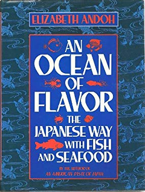 An Ocean of Flavor : The Japanese Way with Fish and Seafood by Elizabeth Andoh