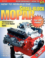How to Rebuild the Small-Block Mopar William Burt Author