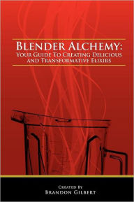 Blender Alchemy Brandon Gilbert Author