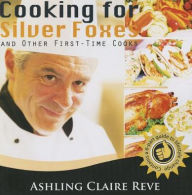 Cooking for Silver Foxes Ashling Claire Reve Author