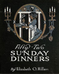 Fifty Two Sunday Dinners Alan Smith Editor
