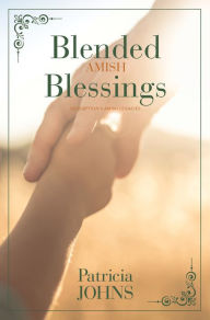 Blended Amish Blessings Patricia Johns Author