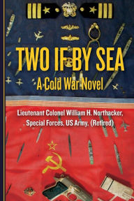 Two If By Sea Northacker Special Forces US Army (Retir Author