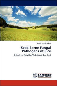 Seed Borne Fungal Pathogens of Rice Shalik Ram Adhikari Author
