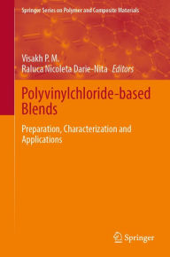 Polyvinylchloride-based Blends: Preparation, Characterization and Applications Visakh P. M. Editor