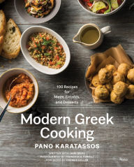 Modern Greek Cooking: 100 Recipes for Meze, Entrées, and Desserts Pano Karatassos Author