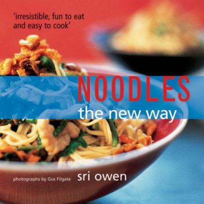 Noodles the New Way by Sri Owen