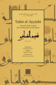Tafsir al-?Ayyashi: A Fourth/Tenth Century Shi?i Commentary on the Qur?an (Volume 2) Mu?ammad b. Mas?ud al-?Ayyashi Author