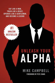 Unleash Your Alpha Mike Campbell Author