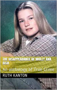 The Disappearance of Molly Ann Bish Ruth Kanton Author