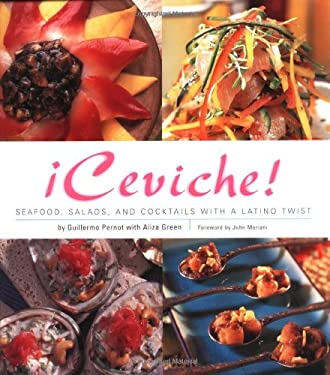¡Ceviche! : Seafood, Salads, and Cocktails with a Latino Twist by Aliza, Pernot, Guillermo, Mariani, John Green