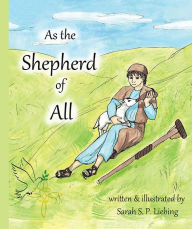 As the Shepherd of All Sarah S. P. Liebing Author