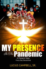 My Presence In The Pandemic LUCIUS CAMPBELL Author