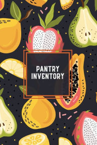 Pantry Inventory: Family Kitchen, Checklist For Pantry, Freezer Stock, Refrigerator, Record & Keep Track Product, Plus Grocery List Pages, Per