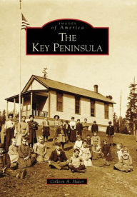 Key Peninsula, Washington (Images of America Series) Colleen A. Slater Author