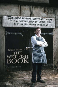 The Wet Fish Book Simon Bennett Author